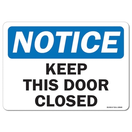 OSHA Notice Sign, Keep This Door Closed, 10in X 7in Rigid Plastic